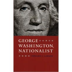 The Shops at Mount Vernon George Washington, Nationalist