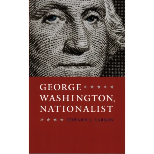 The Shops at Mount Vernon George Washington, Nationalist